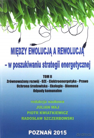 Między ewolucją a rewolucją - w poszukiwaniu strategii energetycznej tom II [KSIĄŻKA]