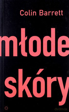 Młode skóry - Colin Barret [KSIĄŻKA]