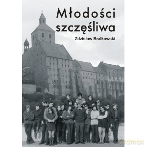 Młodości szczęśliwa - Zdzisław Brałkowski [KSIĄŻKA]