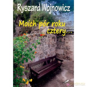 Moich pór roku cztery... - Ryszard Wojnowicz [KSIĄŻKA]