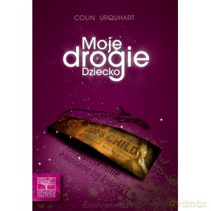 Moje drogie dziecko - Colin Urquhart [KSIĄŻKA]