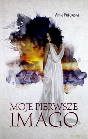 Moje pierwsze imago - Anna Purowska [KSIĄŻKA]