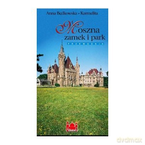 Moszna Zamek i park. Wersja angielska - Będkowska-Karme [KSIĄŻKA]