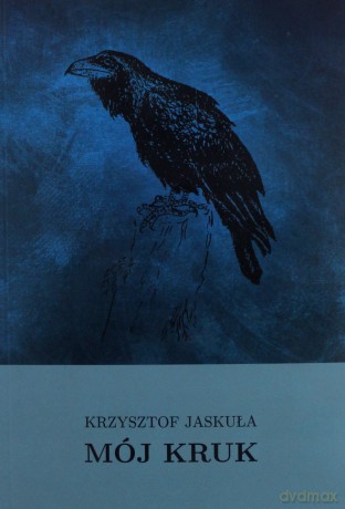 Mój kruk - Krzysztof Jaskuła [KSIĄŻKA]