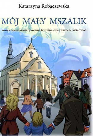 Mój mały mszalik - Katarzyzna Robaczewska [KSIĄŻKA]