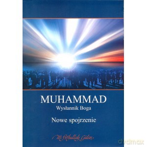 Muhammad. Wysłannik Boga - Fethullah Gulen [KSIĄŻKA]