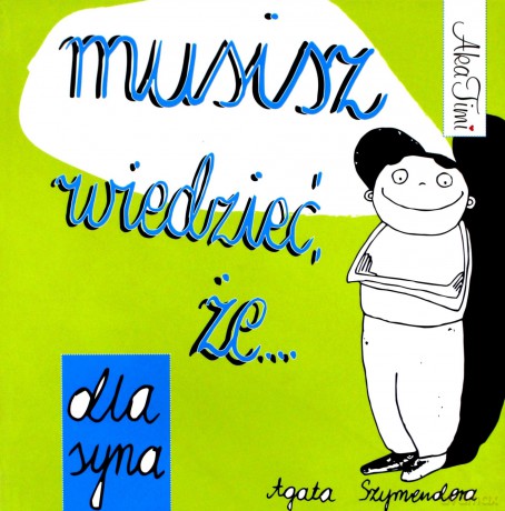 Musisz wiedzieć, że... Dla syna - Agata Szymendera [KSIĄŻKA]