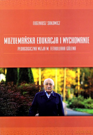Muzułmańska edukacja i wychowanie - Eugeniusz Sakowicz [KSIĄŻKA]