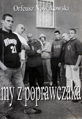 My z poprawczaka - Nowakowski Orfeusz [KSIĄŻKA]