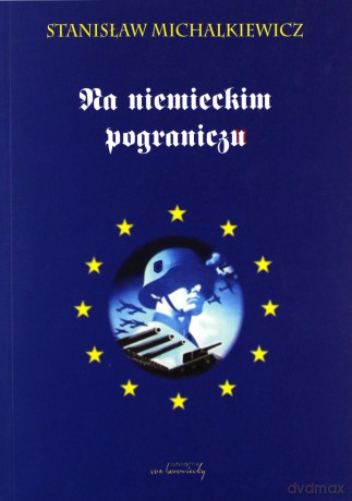 Na niemieckim pograniczu - S Michalkiewicz [KSIĄŻKA]