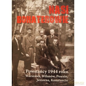 Nasi bohaterowie. Powstańcy 1944 roku [KSIĄŻKA]