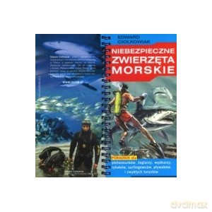 Niebezpieczne zwierzęta morskie - Edward Ciołkowiak [KSIĄŻKA]