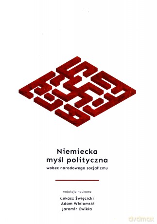 Niemiecka myśl polityczna wobec narodowego socjalizmu [KSIĄŻKA]