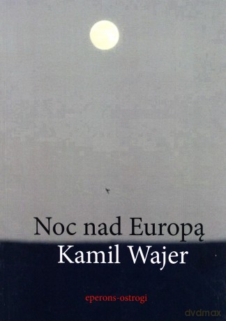 Noc nad Europą - Kamil Wajer [KSIĄŻKA]