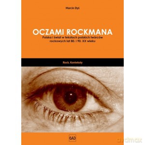 Oczami rockmana - Marcin Dyś [KSIĄŻKA]