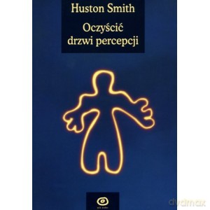 Oczyścić drzwi percepcji - Smith Huston [KSIĄŻKA]