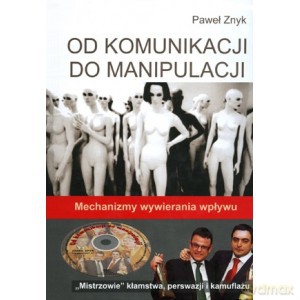 Od komunikacji do manipulacji - Paweł Znyk [KSIĄŻKA]