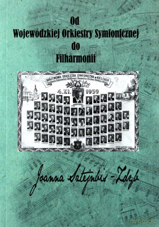 Od Wojewódzkiej Orkiestry Symfonicznej do Filharmonii - Joanna Sztejnbis-Zdyb [KSIĄŻKA]