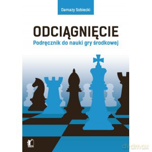 Odciągnięcie - podręcznik do nauki gry środkowej - Damazy Sobiecki [KSIĄŻKA]