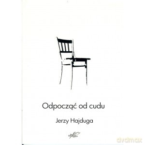 Odpocząć od cudu - Jerzy Hajduga [KSIĄŻKA]
