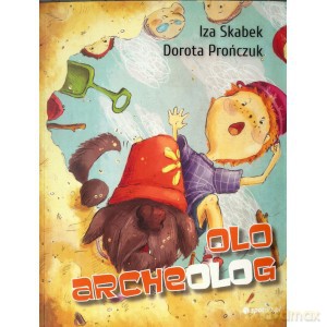 Olo Archeolog - Izabela Skabek [KSIĄŻKA]