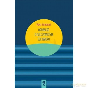 Opowieść o rzeczywistym człowieku - Pavel Vilkovsky [KSIĄŻKA]