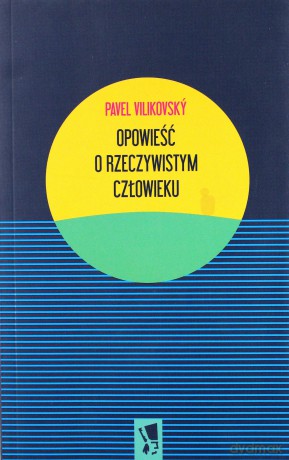 Opowieść o rzeczywistym człowieku - Pavel Vilkovsky [KSIĄŻKA]