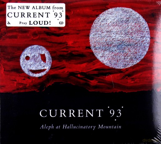 Current 93: Aleph At Hallucinatory Mountain (digipack) [CD]