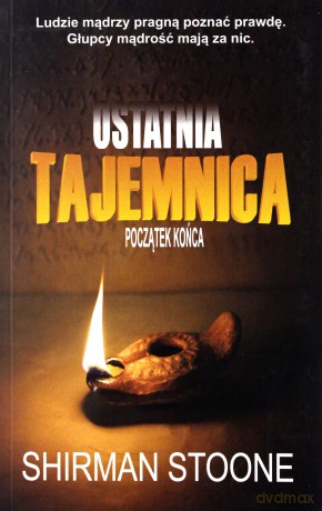 Ostatnia tajemnica. Początek końca - Shirman Stoone [KSIĄŻKA]