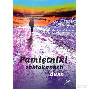 Pamiętniki zabłąkanych dusz - Grazyna Kałowska [KSIĄŻKA]