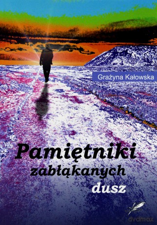 Pamiętniki zabłąkanych dusz - Grazyna Kałowska [KSIĄŻKA]