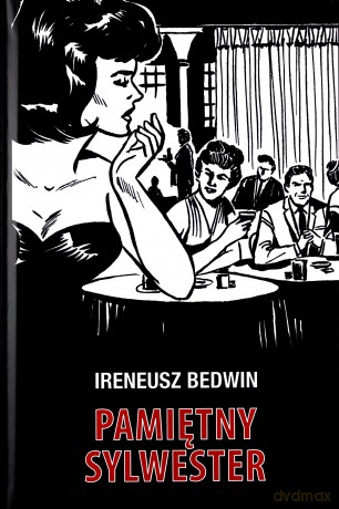 Pamiętny Sylwester - Ireneusz Bedwin [KSIĄŻKA]