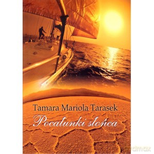 Pocałunki słońca - Mariola Tamara Tarasek [KSIĄŻKA]