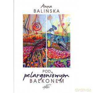 Pod pelargoniowym balkonem - Anna Balińska [KSIĄŻKA]