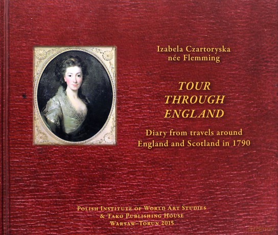 Podróż po Anglii. Dziennik podróży po Anglii i Szkocji w roku 1790 (wersja angielska) - Izabela Czartoryska [KSIĄŻKA]