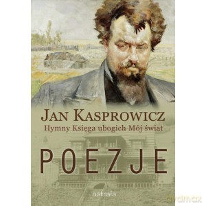 Poezje Jan Kasprowicz - Jan Kasprowicz [KSIĄŻKA]