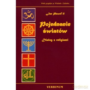 Pojednanie światów Dialog z religiami - Paweł Ii Jan [KSIĄŻKA]