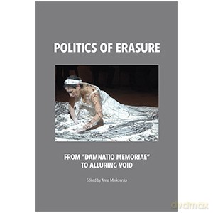 Politics of erasure - Anna Markowska [KSIĄŻKA]