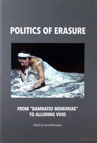 Politics of erasure - Anna Markowska [KSIĄŻKA]