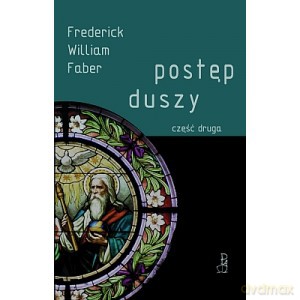 Postęp duszy. Część 2 - F.William Faber [KSIĄŻKA]