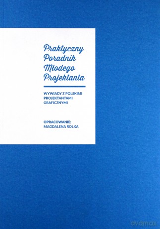Praktyczny Poradnik Młodego Projektanta - Magdalena Rolka [KSIĄŻKA]