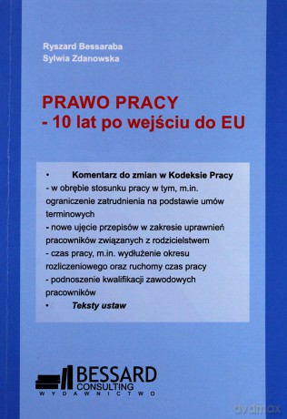 Prawo pracy - 10 lat po wejściu do EU - R. Bessaraba, S. Zdanowska [KSIĄŻKA]