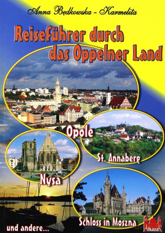 Przewodnik po Ziemi Opolskiej (wersja niemiecka) - Będkowska-Karmelia [KSIĄŻKA]