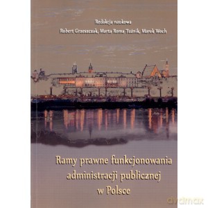 Ramy prawne funkcjonowania administracji publicznej w Polsce [KSIĄŻKA]
