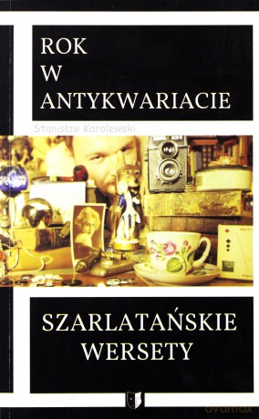 Rok w antykwariacie. Szarlatańskie wersety - Stanisław Karolewski [KSIĄŻKA]