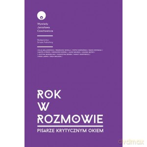 Rok w rozmowie. Pisarze krytycznym okiem - Jarosław Czechowicz [KSIĄŻKA]
