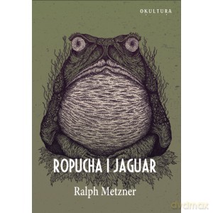 Ropucha i jaguar - Ralph Metzner [KSIĄŻKA]