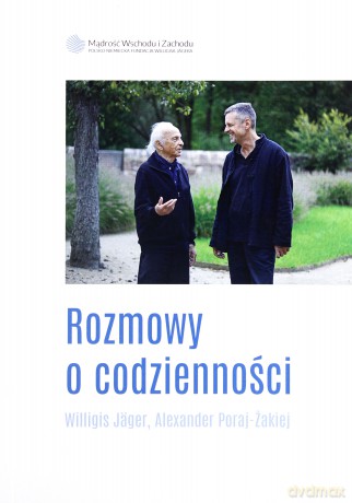 Rozmowy o codzienności - W. Jager, A. Poraj-Żakiej [KSIĄŻKA]