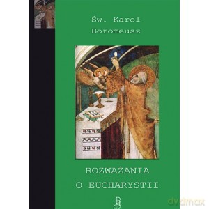 Rozważania o Eucharystii - Św.Karol Borome [KSIĄŻKA]