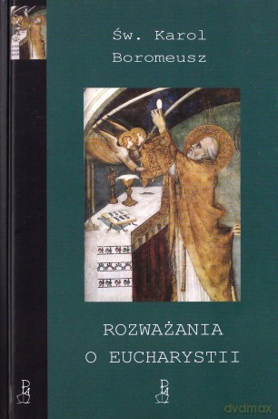 Rozważania o Eucharystii - Św.Karol Borome [KSIĄŻKA]